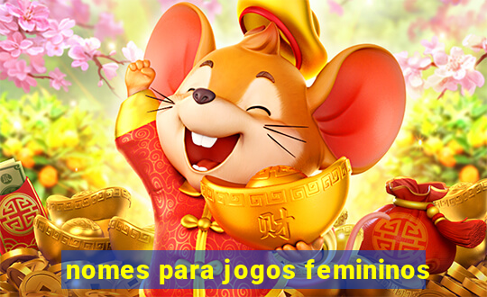 nomes para jogos femininos